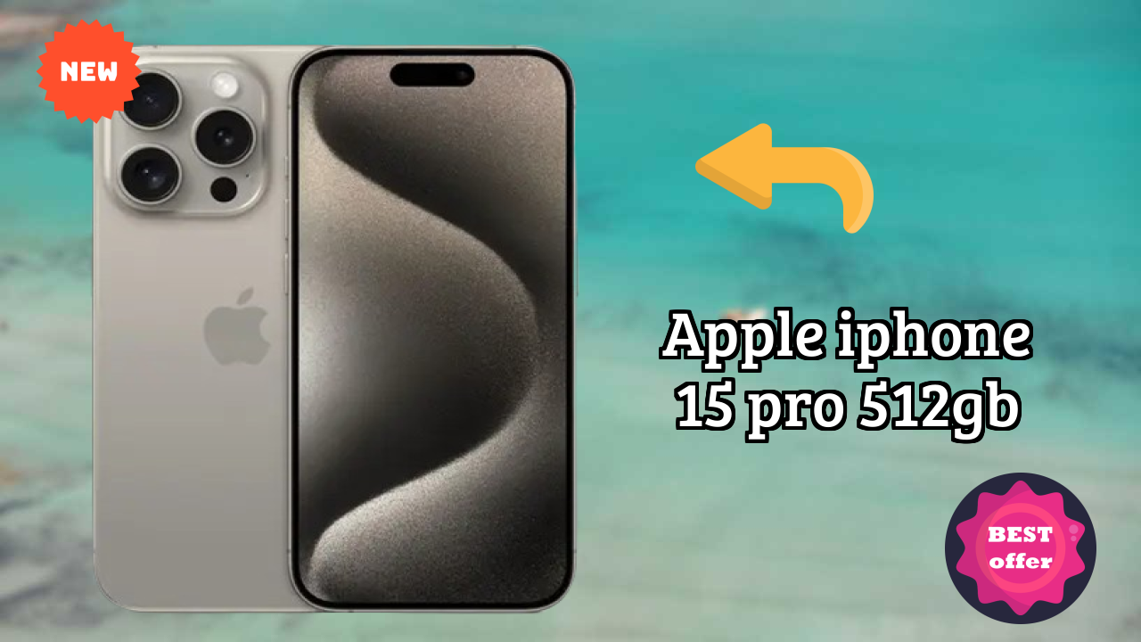 2026 Apple IPhone 15 Pro 512GB: Best And High quolity Smart Phone 
