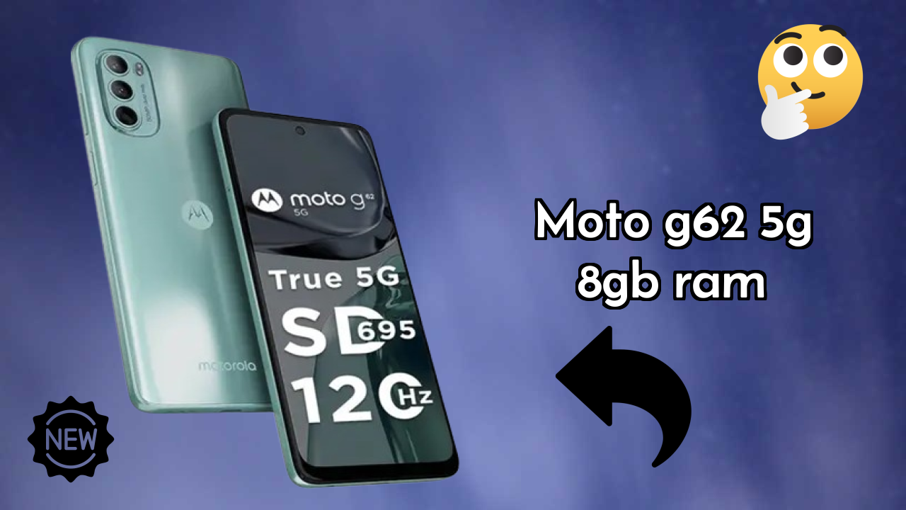 Moto G62 5G 8GB RAM at ₹11,999 - Complete Buying Guide