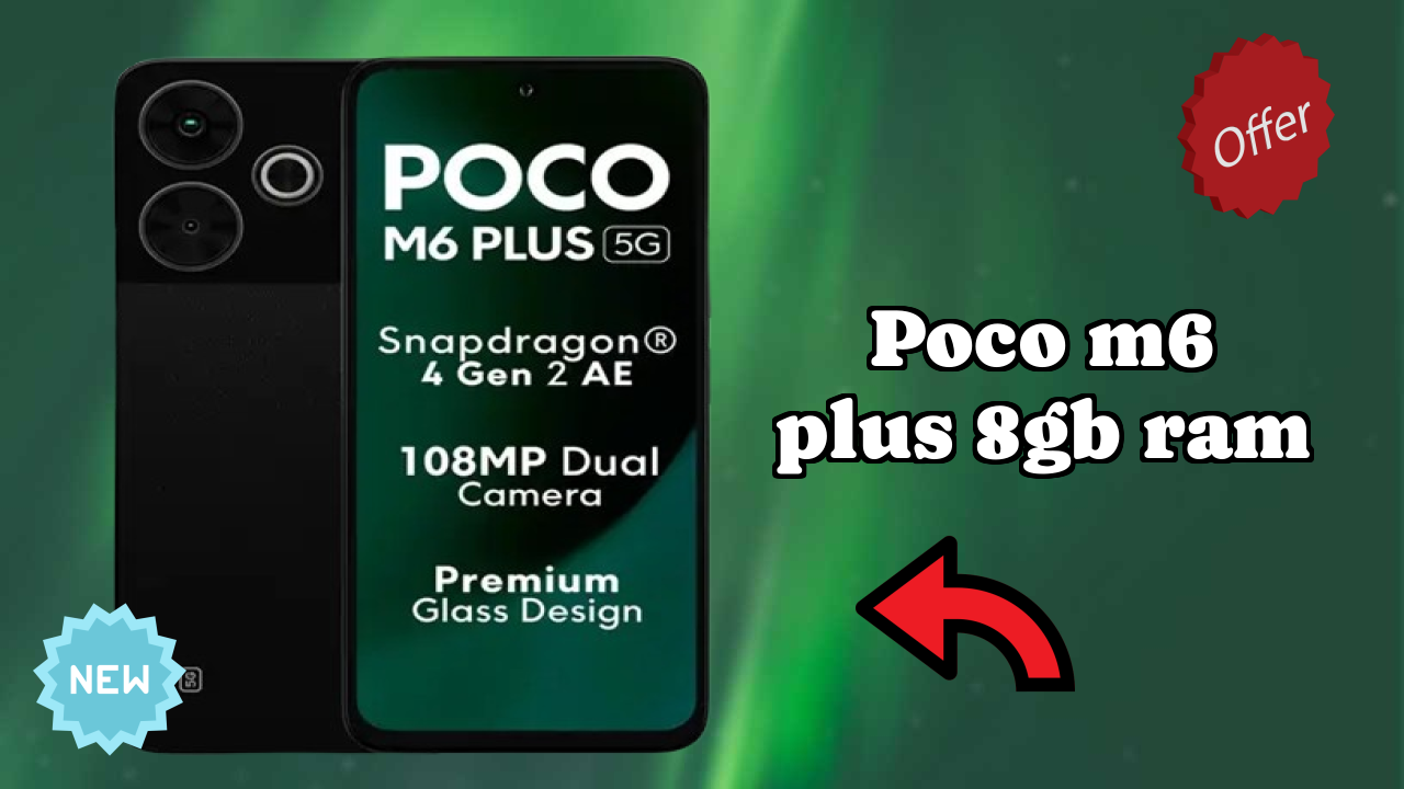 Get POCO M6 Plus 8GB RAM at Just ₹10,374 - Limited Time Offer!