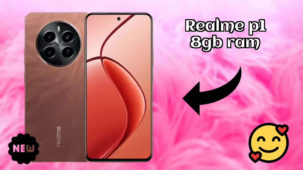 2026 Realme P1 8GB RAM: Best Smartphone in World for All Smartphone U