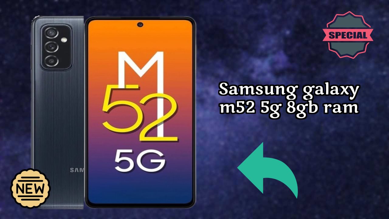 Samsung Galaxy M52 5G 8GB RAM 2026 All Features Compared
