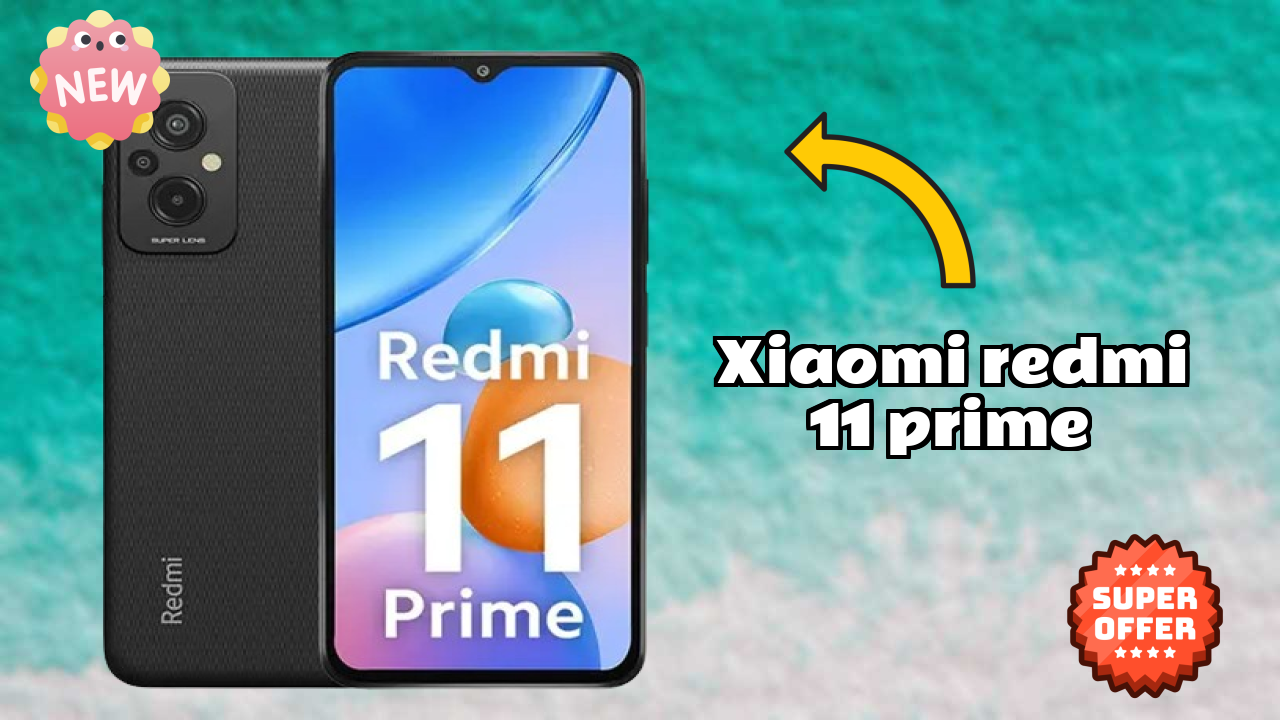 Xiaomi Redmi 11 Prime Price: ₹9,999 - Worth the Investment?